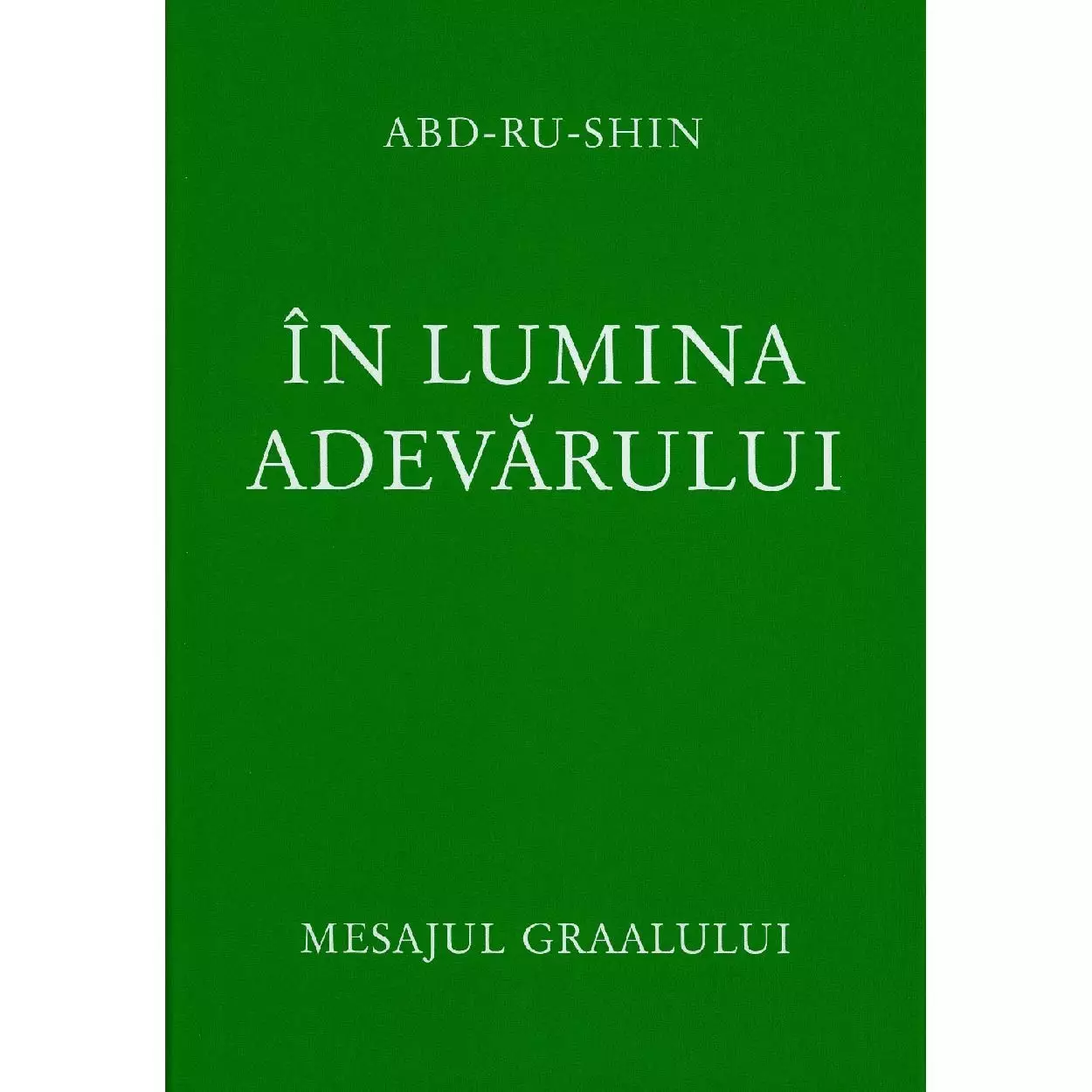 In lumina adevarului Vol 3 - Mesajul Graalului
