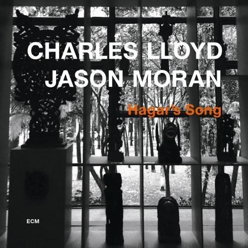 Hagar's Song | Charles Lloyd, Jason Moran