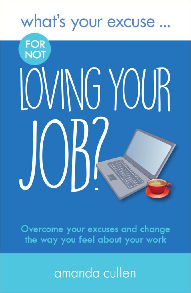 What's Your Excuse for not Loving Your Job?  | Amanda Cullen
