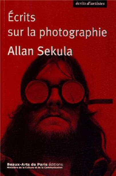 Allan Sekula: Ecrits Sur La Photographie (1974-1986)  | Allan Sekula, Marie Muracciole