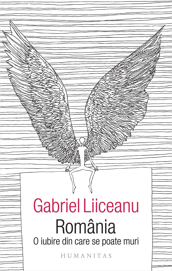 Romania. O iubire din care se poate muri | Gabriel Liiceanu