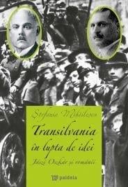 Transilvania în lupta de idei | Stefania Mihailescu