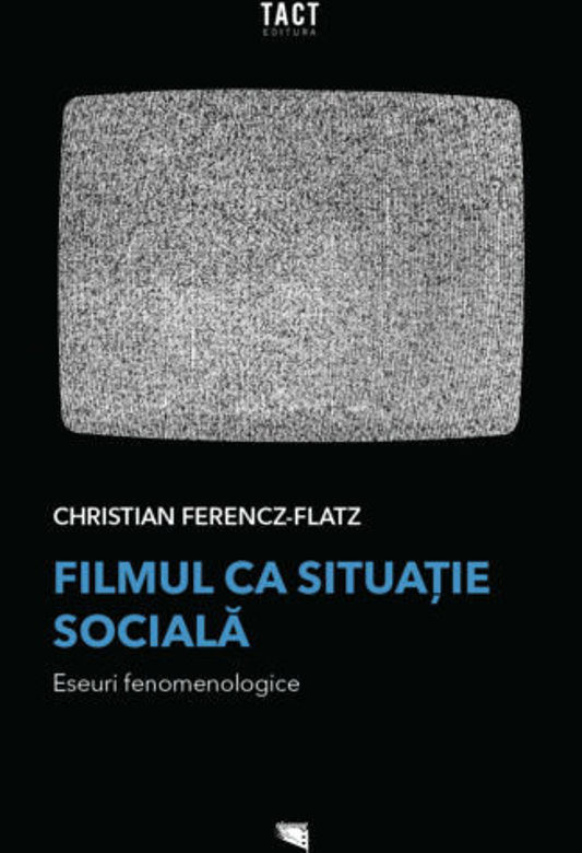 Filmul ca situatie sociala | Christian Ferencz-Flatz