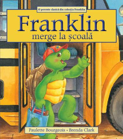 Franklin merge la scoala | Paulette Bourgeois, Brenda Clark