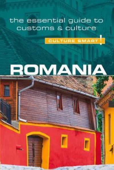 Romania - Culture Smart! The Essential Guide to Customs & Culture | Debbie Stowe