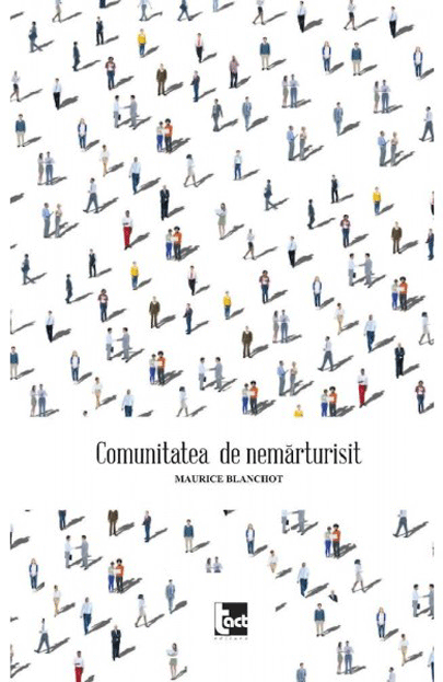 Comunitatea de nemarturisit | Maurice Blanchot