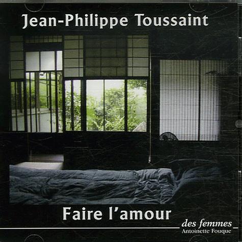 Faire l'amour - CD audio | Jean-Philippe Toussaint