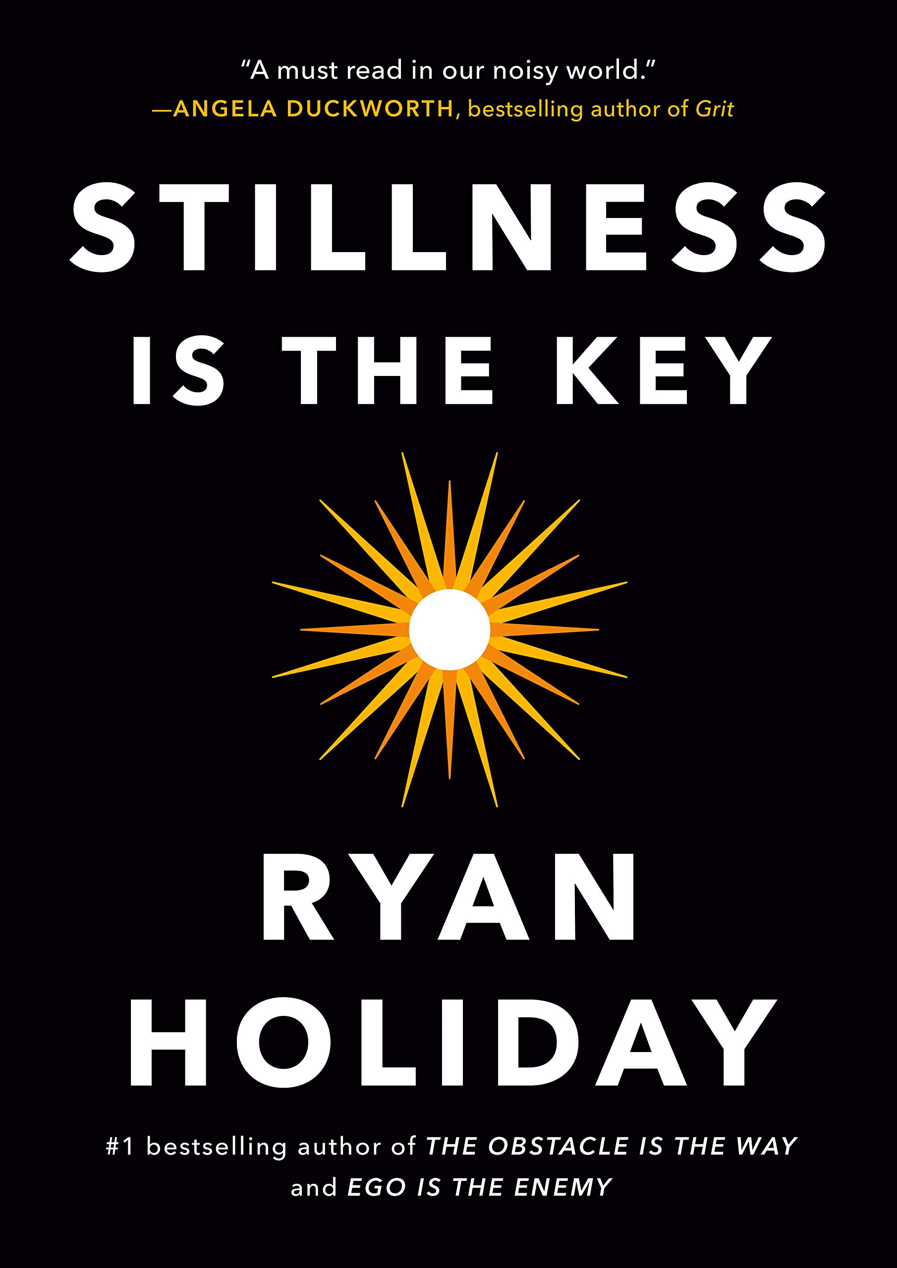 Stillness Is the Key | Ryan Holiday