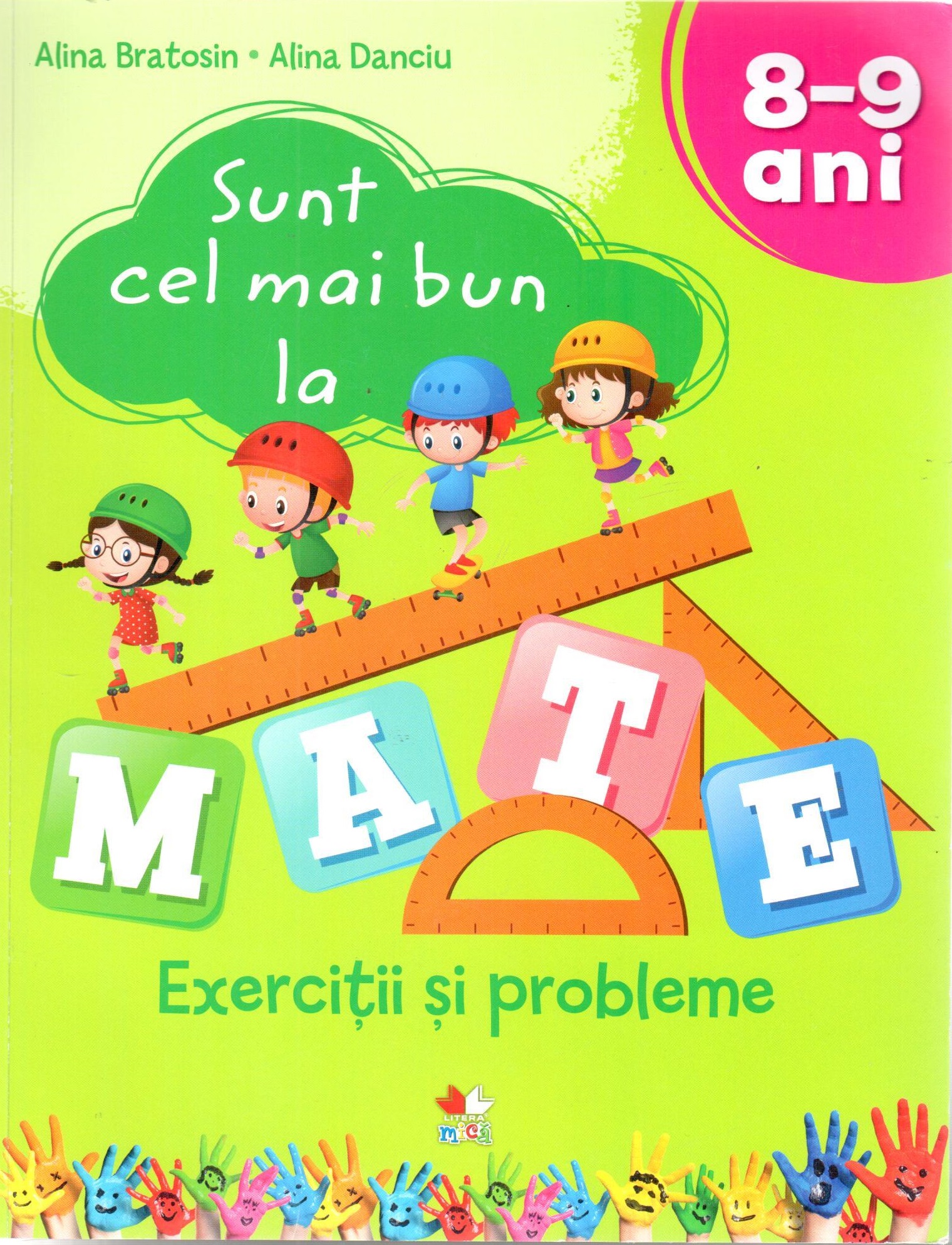 Sunt cel mai bun la mate. Exercitii si probleme 8-9 ani | Alina Bratosin, Alina Danciu