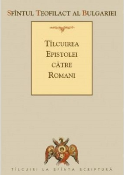 Tilcuirea epistolei catre romani | Teofilact al Bulgariei