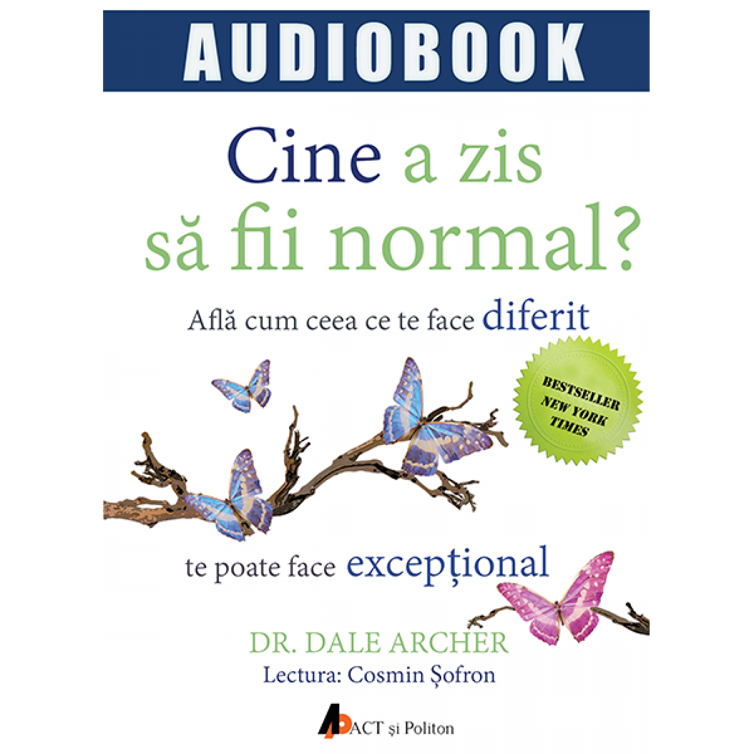 Cine a zis sa fii normal? Afla cum ceea ce te face diferit te poate face exceptional  | Dale Archer