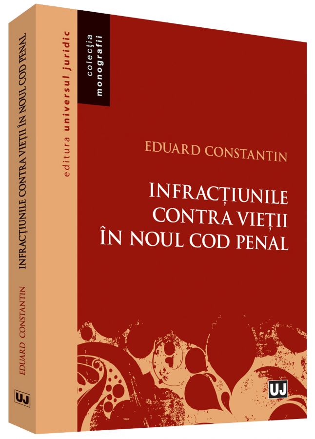 Infractiunile contra vietii in noul Cod penal | Eduard Constantin