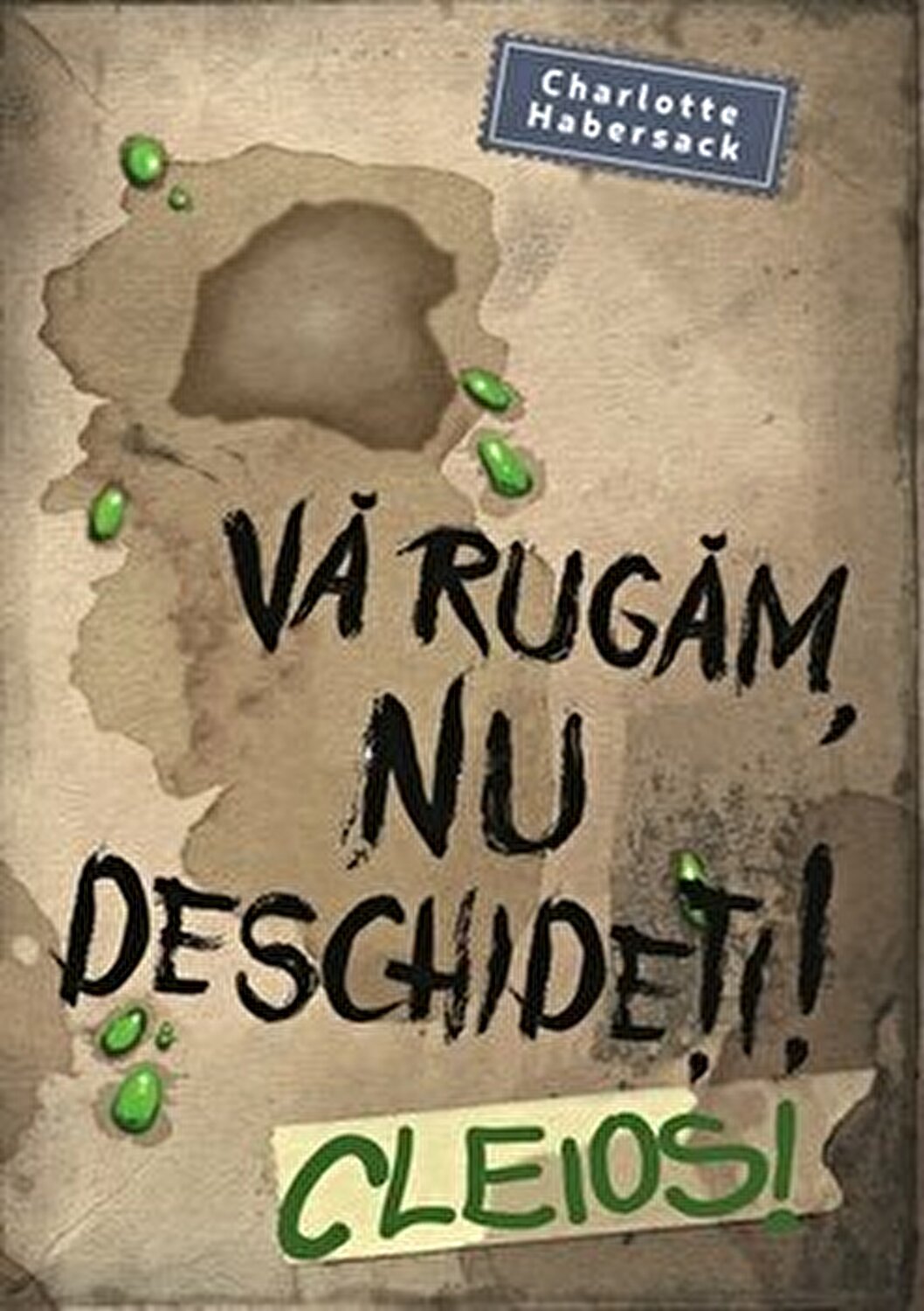 Va rugam nu deschideti! Cleios! | Charlotte Habersack