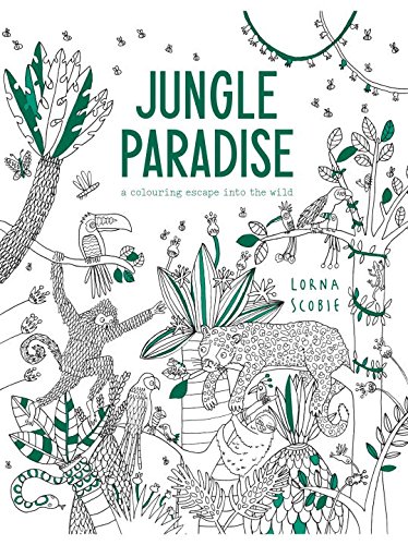 Jungle Paradise - A Colouring Escape Into the Wild | Lorna Scobie