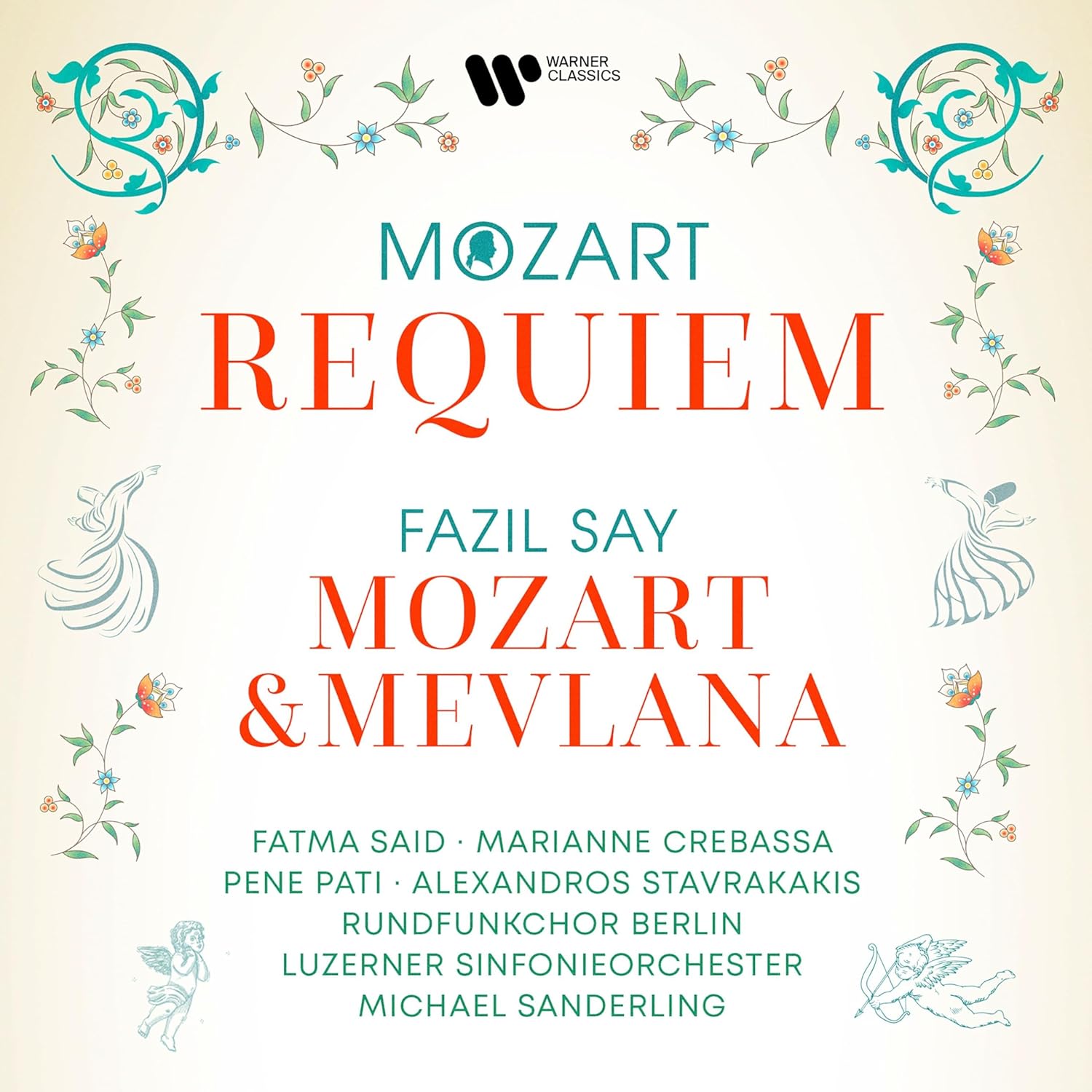Mozart: Requiem / Fazil Say: Mozart & Mevlana (Digipak) | Fatma Said, Marianne Crebassa, Pene Pati, Alexandros Stavrakakis, Rundfunkchor Berlin, Luzerner Sinfonieorchester