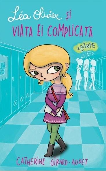 Barfe, Lea Oliver si viata ei complicata, Vol. 2  | Catherine Girard-Audet
