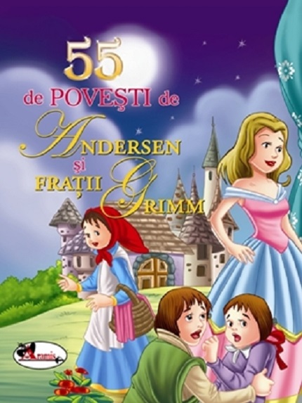 55 de povesti de Andersen si Fratii Grimm - Editia II | Hans Christian Andersen, Fratii Grimm
