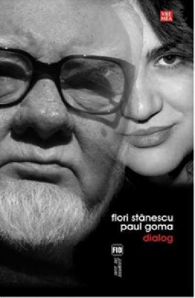 Dialog | Paul Goma, Flori Stanescu