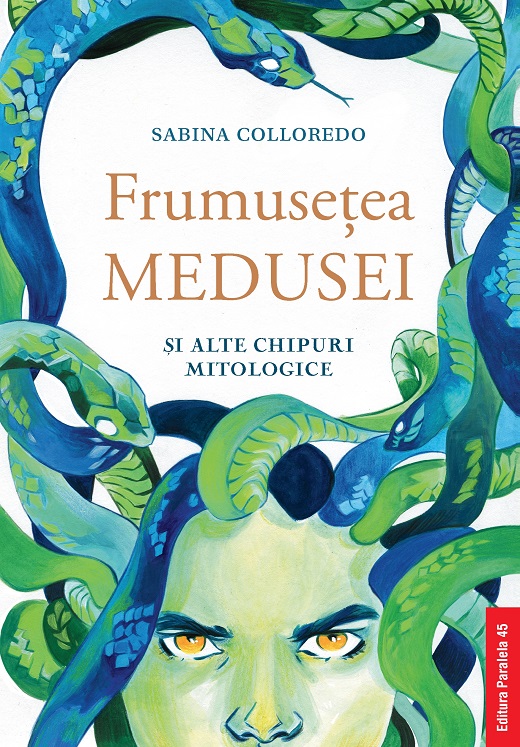 Frumusetea Medusei si alte chipuri mitologice | Sabina Colloredo
