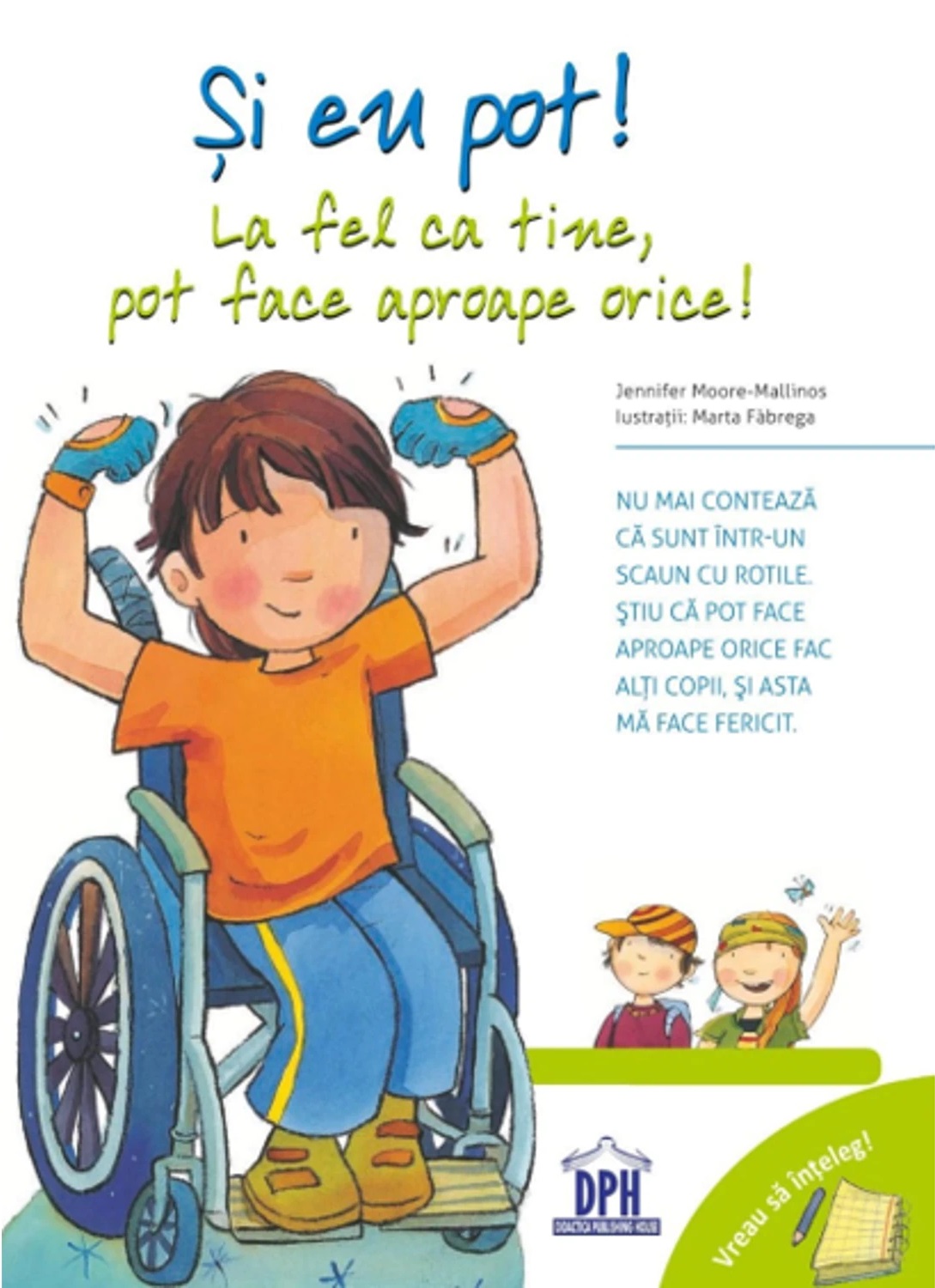 Si eu pot! La fel ca tine, pot face aproape orice!  | Jennifer Moore-Mallinos