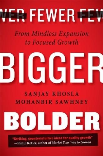 Fewer, Bigger, Bolder | Sanjay Khosla, Mohanbir Sawhney