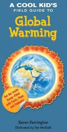 A Cool Kid's Field Guide to Global Warming | Karen Farrington
