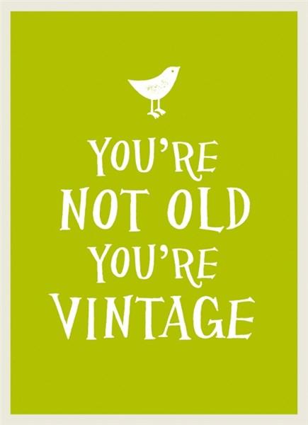 You're Not Old, You're Vintage (Gift Book) | Sarah Viner