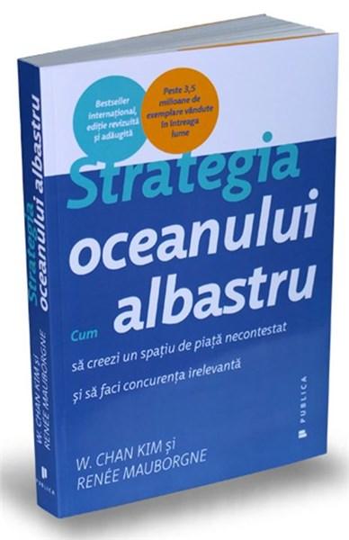 Strategia oceanului albastru | Renee Mauborgne, W. Chan Kim