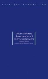 Gandirea politica postfundationista | Oliver Marchart