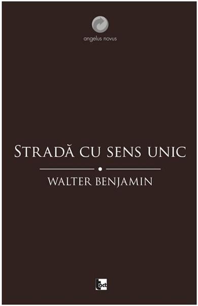 Strada cu sens unic | Walter Benjamin