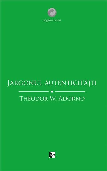 Jargonul autenticitatii | Theodor W. Adorno