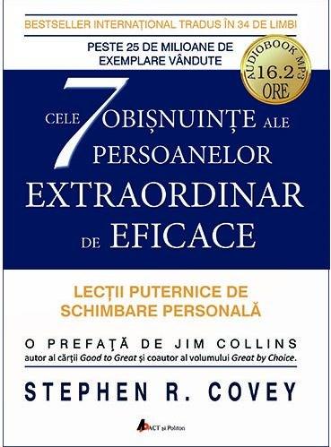 Cele 7 obisnuinte ale persoanelor extraordinar de eficace | Stephen R. Covey
