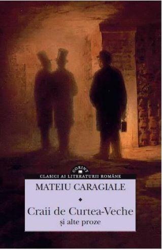Craii de Curtea-Veche si alte proze | Mateiu I. Caragiale