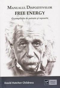 Manualul dispozitivelor Free Energy | David Hatcher Childress