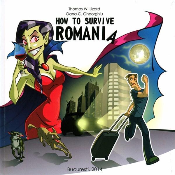How to Survive Romania | Thomas W. Lizard, Oana C. Gheorghiu