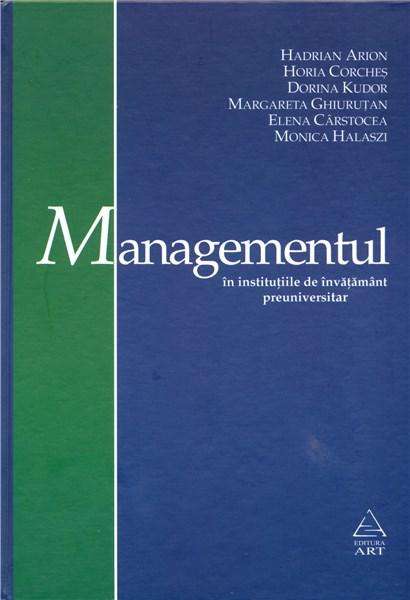 Managementul in institutiile de invatamant preuniversitar | Hadrian Arion