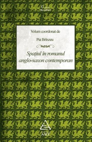 Spatiul in romanul anglo-saxon contemporan | Pia Brinzeu