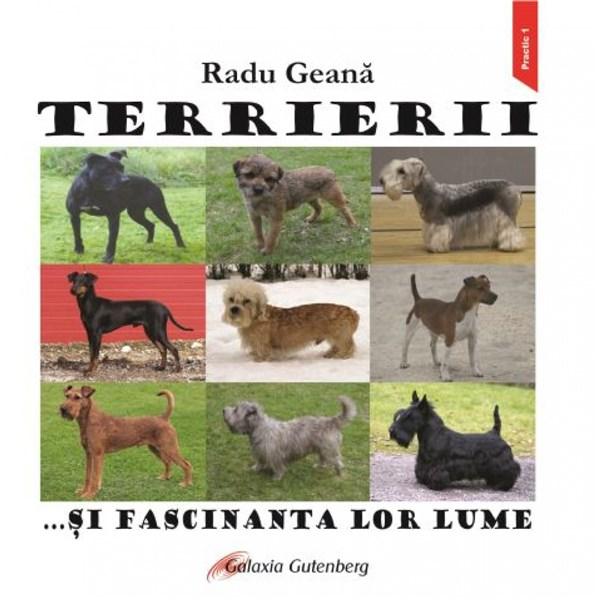 Terrierii ... si fascinanta lor lume | Radu Geana