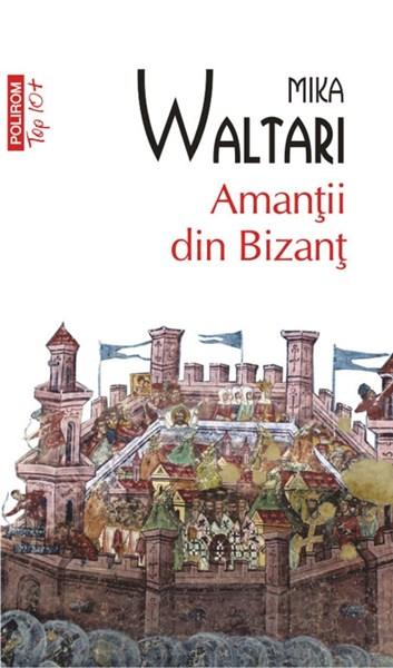 Amantii din Bizant  | Mika Waltari